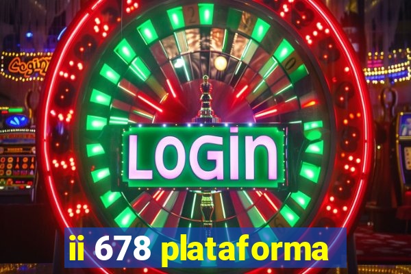 ii 678 plataforma